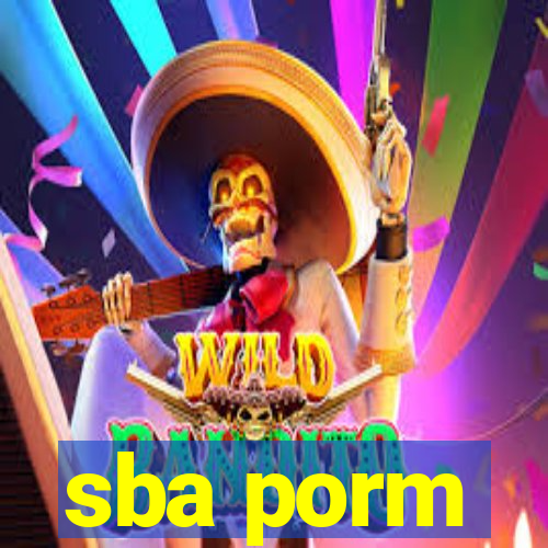 sba porm