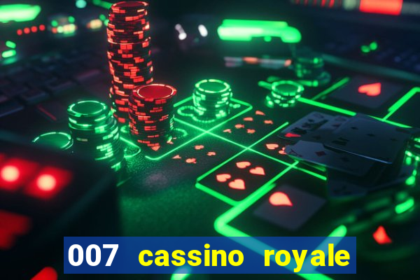 007 cassino royale completo dublado