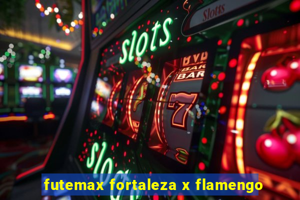 futemax fortaleza x flamengo