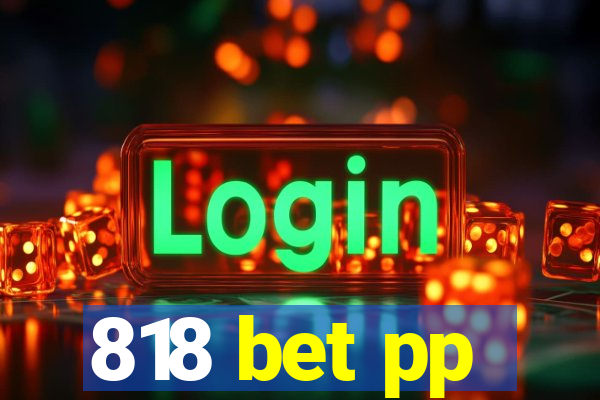 818 bet pp