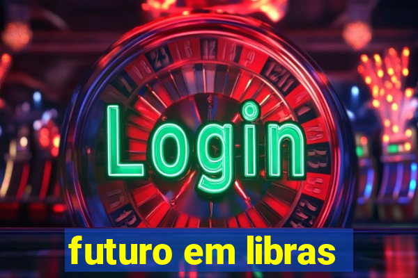 futuro em libras