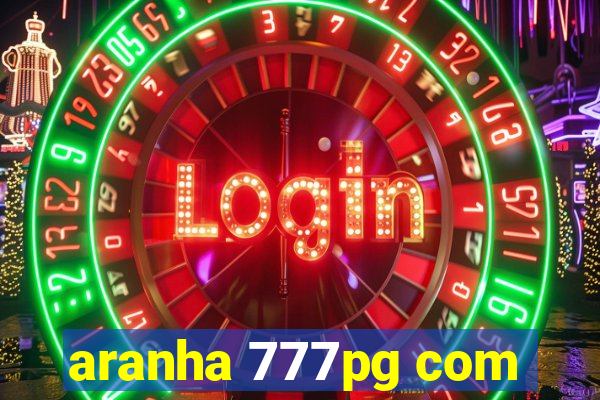 aranha 777pg com