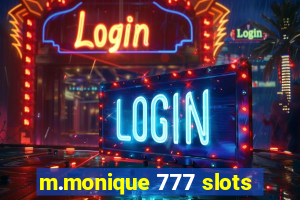 m.monique 777 slots