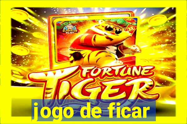 jogo de ficar