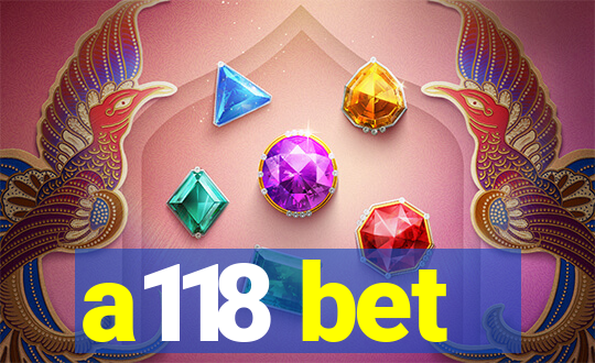 a118 bet