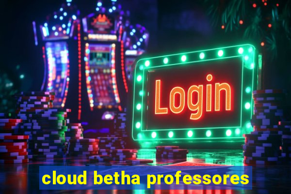 cloud betha professores