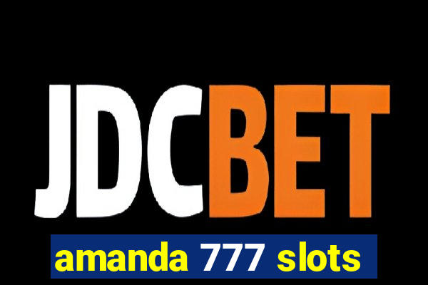 amanda 777 slots