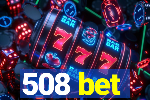 508 bet