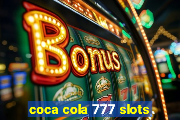 coca cola 777 slots