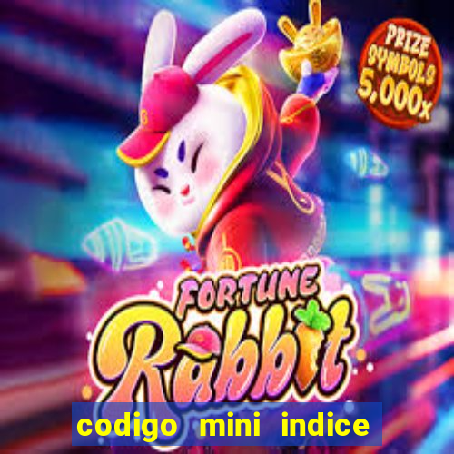 codigo mini indice setembro 2024