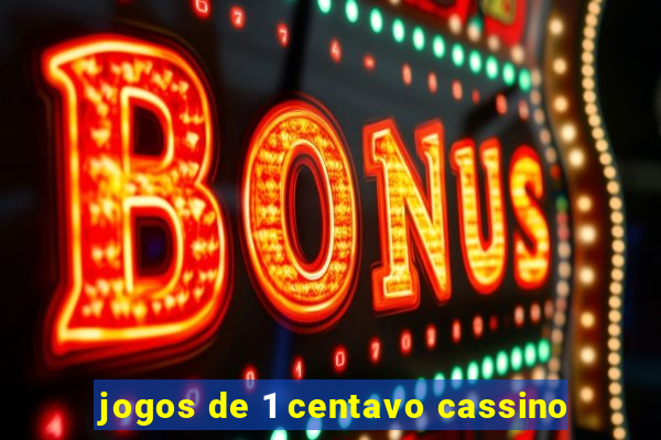 jogos de 1 centavo cassino