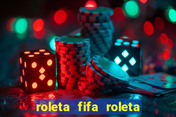 roleta fifa roleta times fifa