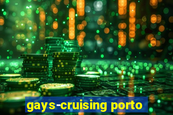 gays-cruising porto