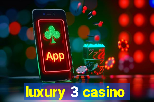 luxury 3 casino