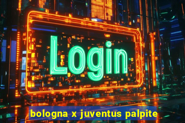 bologna x juventus palpite