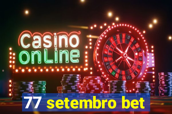 77 setembro bet