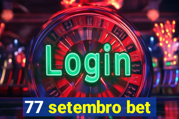 77 setembro bet