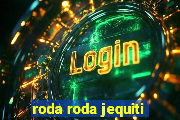 roda roda jequiti