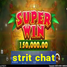 strit chat