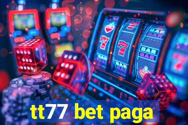 tt77 bet paga