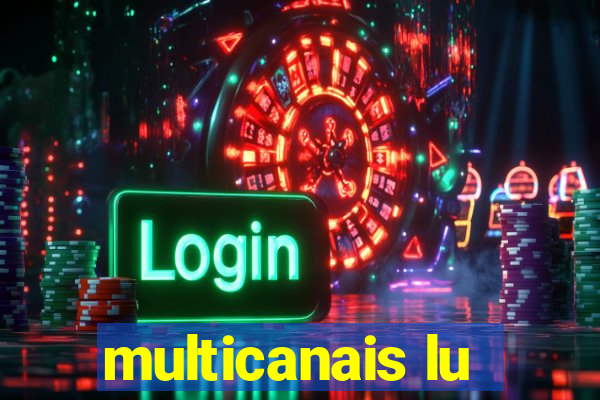 multicanais lu