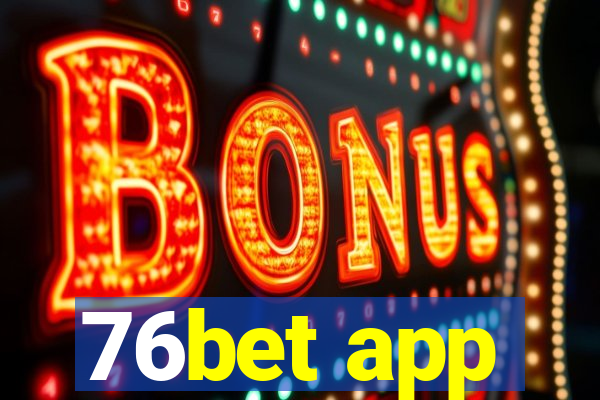 76bet app