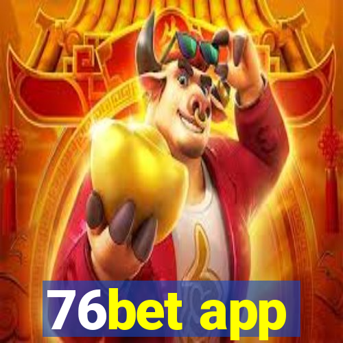 76bet app