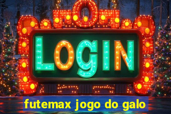 futemax jogo do galo