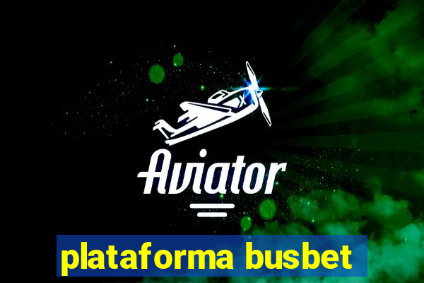 plataforma busbet