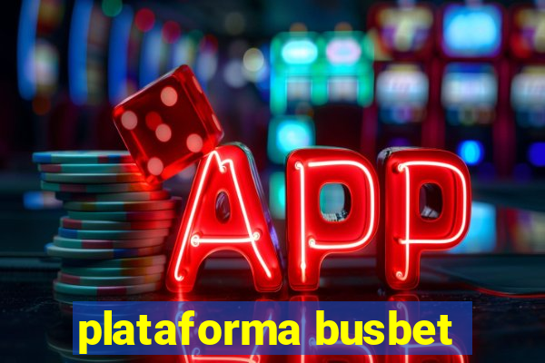 plataforma busbet