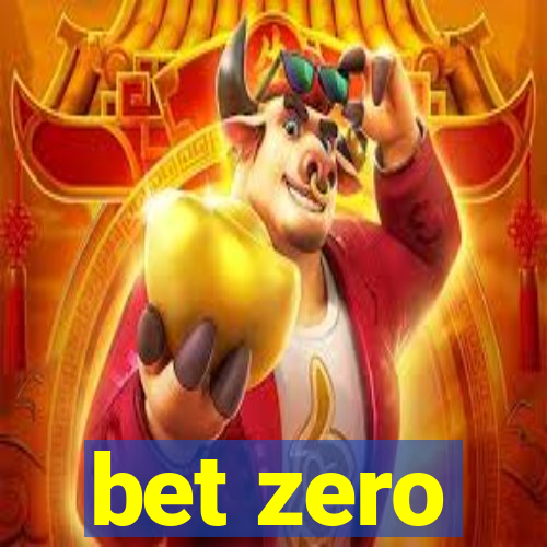 bet zero