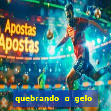 quebrando o gelo ler online