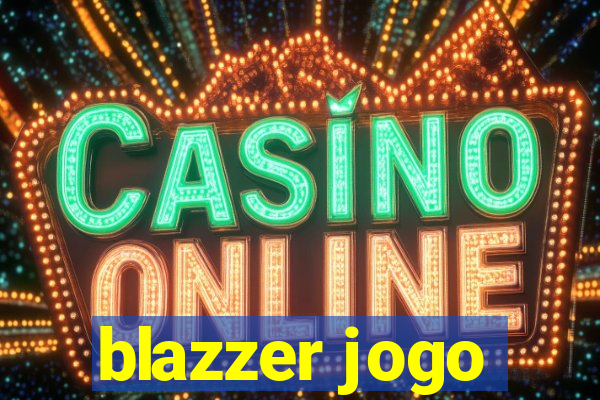 blazzer jogo