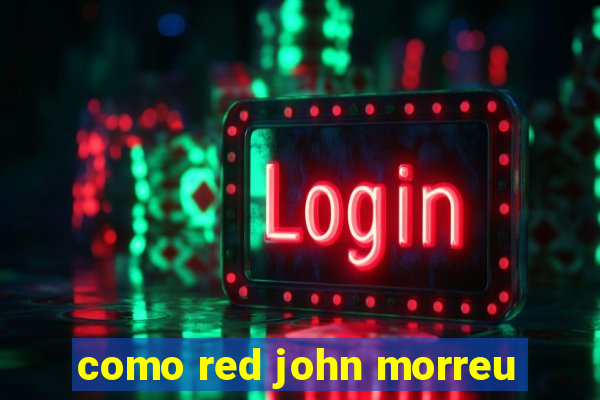 como red john morreu