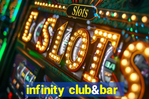 infinity club&bar