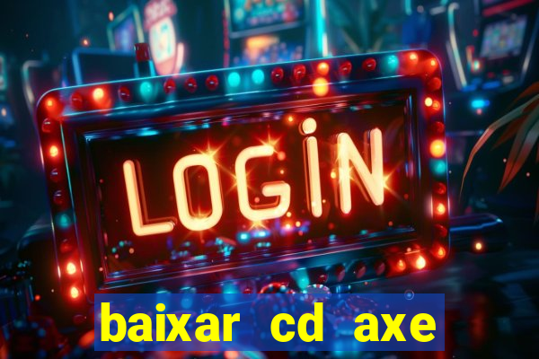 baixar cd axe bahia 2000 gratis