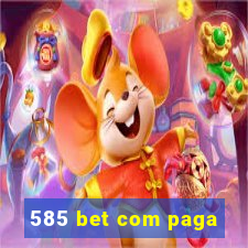 585 bet com paga