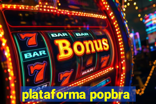 plataforma popbra