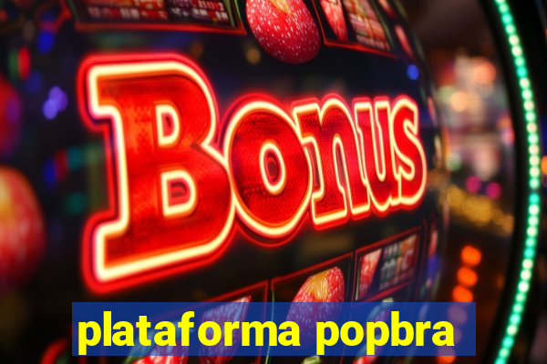 plataforma popbra