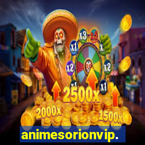 animesorionvip.net