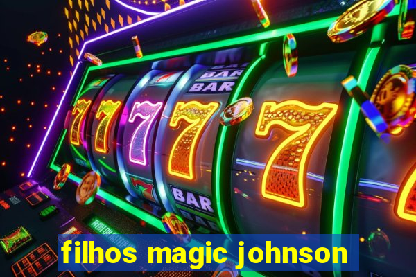 filhos magic johnson