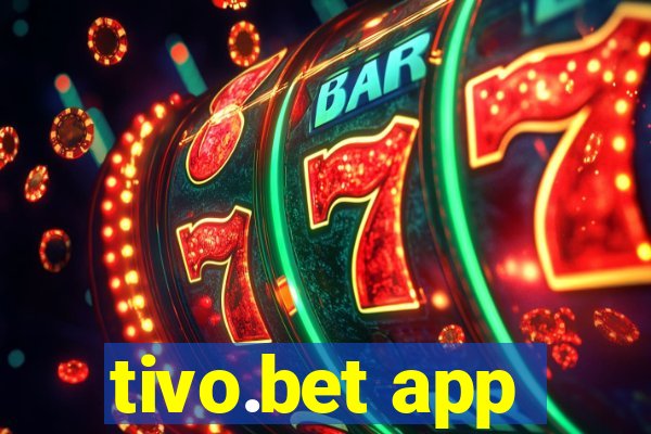 tivo.bet app