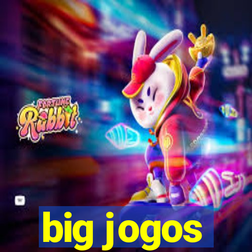 big jogos