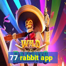 77 rabbit app