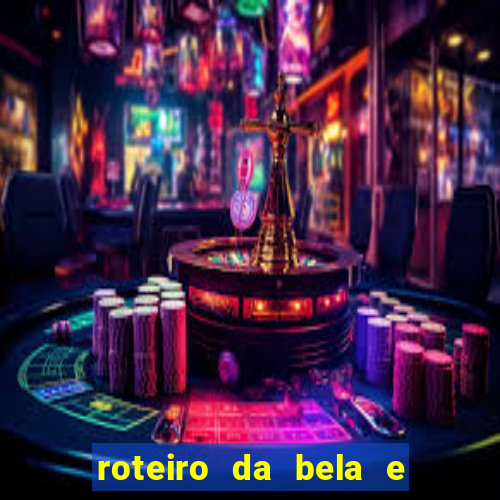 roteiro da bela e a fera