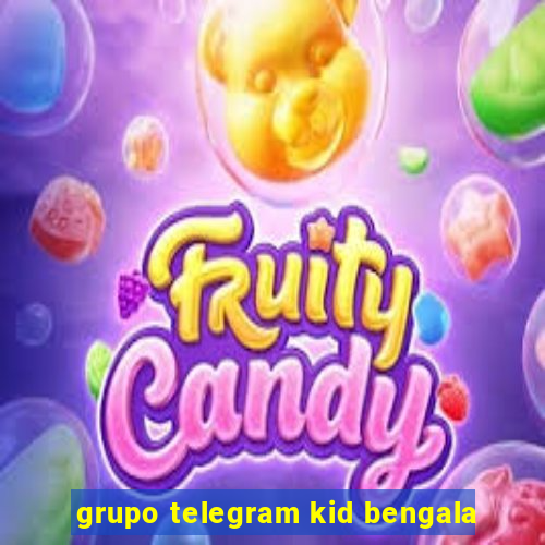 grupo telegram kid bengala