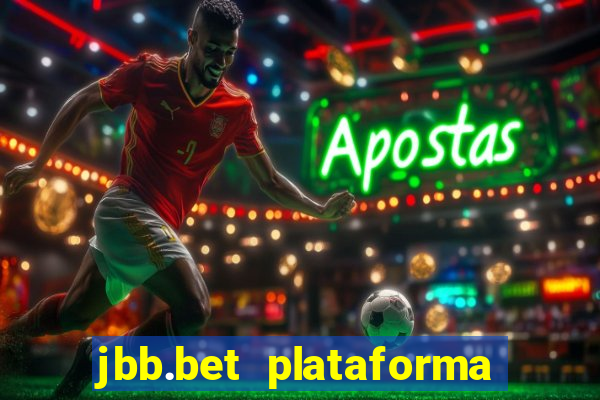 jbb.bet plataforma de jogos