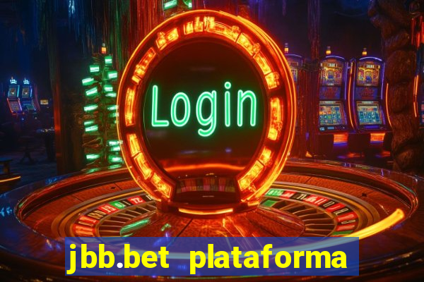 jbb.bet plataforma de jogos