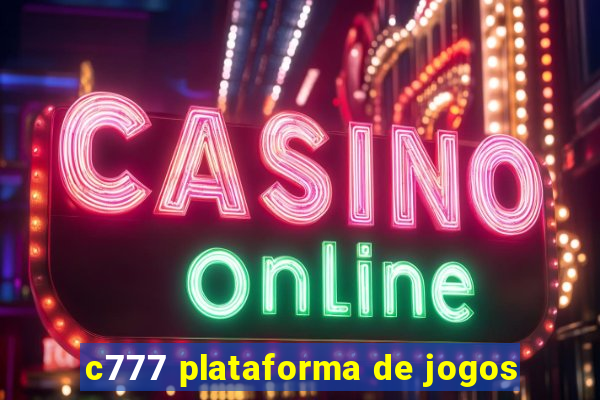 c777 plataforma de jogos