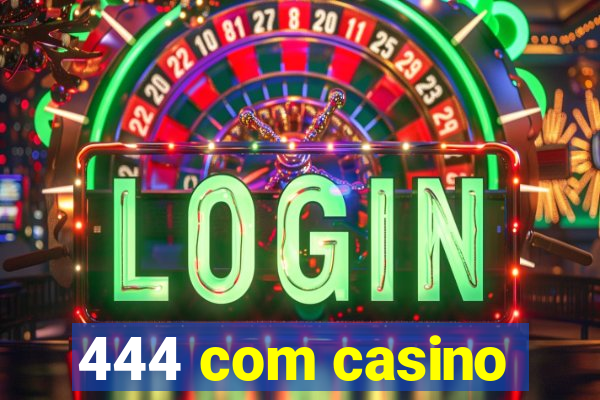 444 com casino